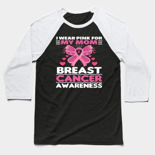 I Wear Pink For My Mom Cute butterfly Breast Cancer Baseball T-Shirt